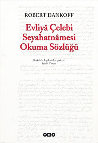 Evliya Çelebi Seyahatnamesi Okuma Sözlüğü - Robert Dankoff - Yapı Kred