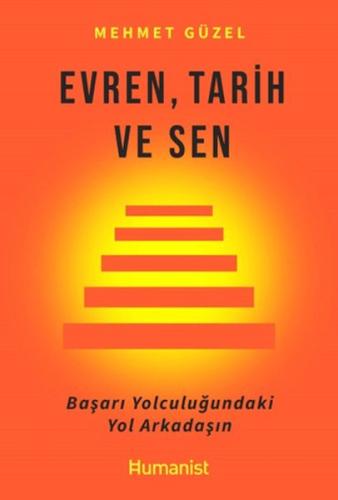 Evren, Tarih ve Sen - Mehmet Güzel - Hümanist Kitap Yayıncılık