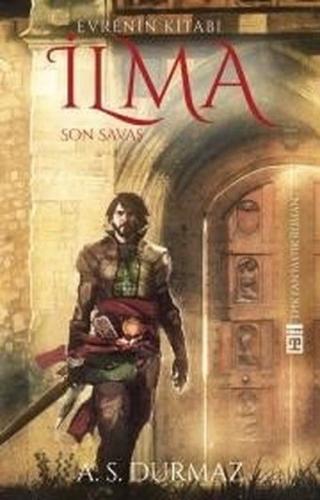 Evrenin Kitabı İlma - Son Savaş - A. S. Durmaz - Timaş Yayınları