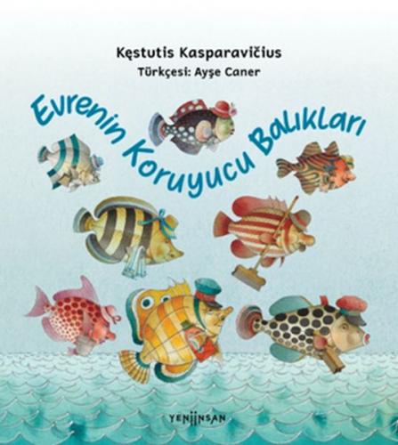 Evrenin Koruyucu Balıkları - Kestutis Kasparavicius - Yeni İnsan Yayın