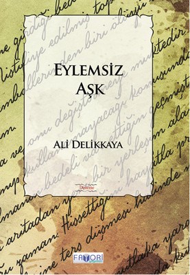 Eylemsiz Aşk - Ali Delikkaya - Favori Yayınları