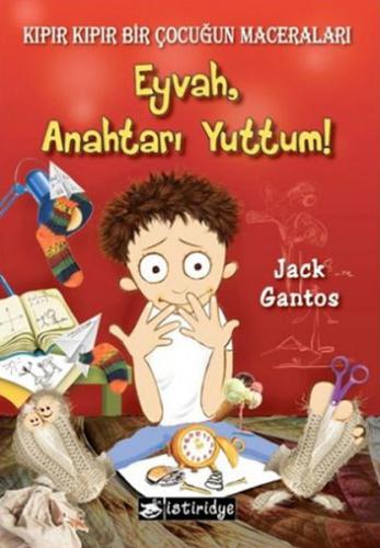 Eyvah, Anahtarı Yuttum! - Jack Gantos - İstiridye Yayınları