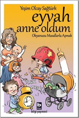 Eyvah Anne Oldum - Yeşim Olcay Sağtürk - Bilgi Yayınevi