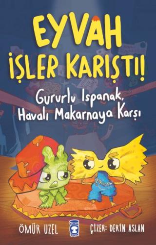 Eyvah İşler Karıştı - Gururlu Ispanak Havalı Makarnaya Karşı - Ömür Uz