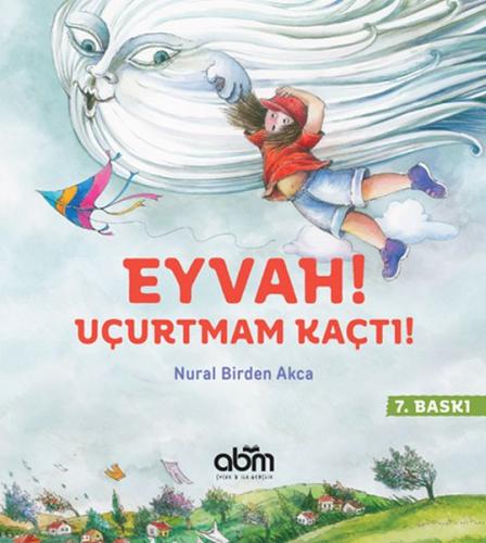 Eyvah! Uçurtmam Kaçtı! (Ciltli) - Nural Birden Akca - Abm Yayınevi