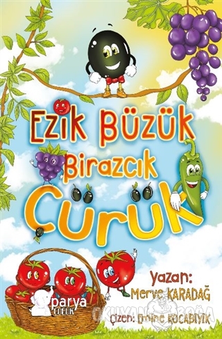 Ezik Büzük Birazcık Çürük - Merve Karadağ - Parya Kitap