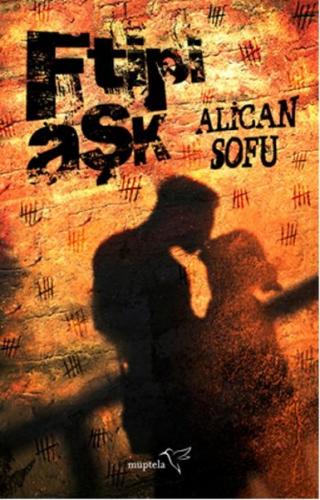 F Tipi Aşk - Alican Sofu - Müptela Yayınları