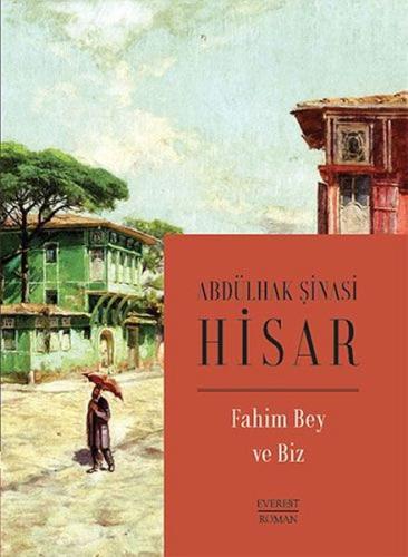 Fahim Bey ve Biz - Abdülhak Şinasi Hisar - Everest Yayınları