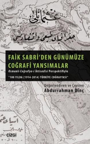 Faik Sabri'den Günümüze Coğrafi Yansımalar - Abdurrahman Dinç - Çizgi 