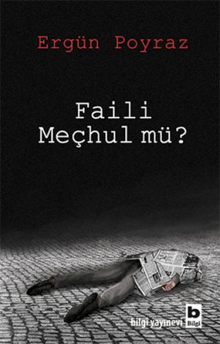 Faili Meçhul mü? - Ergün Poyraz - Bilgi Yayınevi