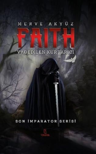 Faith - Vadedilen Kurtarıcı (Ciltli) - Merve Akyüz - Otantik Kitap