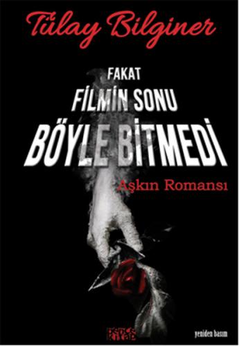 Fakat Filmin Sonu Böyle Bitmedi - Tülay Bilginer - Bencekitap