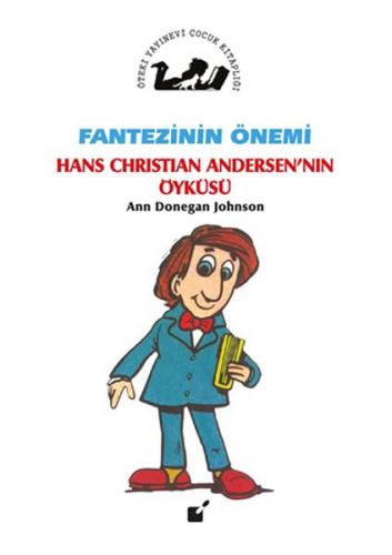 Fantezinin Önemi - Hans Christian Andersen'nın Öyküsü - Ann Donegan Jo