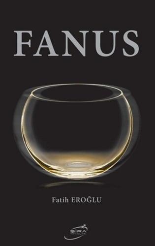 Fanus - Fatih Eroğlu - Şira Yayınları