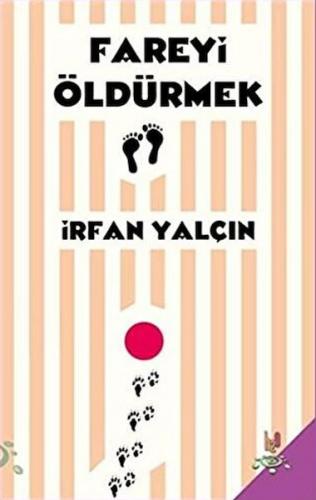 Fareyi Öldürmek - İrfan Yalçın - h2o Kitap