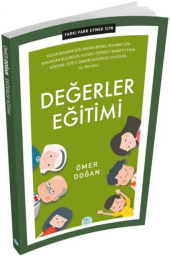 Değerler Eğitimi - Farkı Fark Etmek İçin - Ömer Doğan - Maviçatı Yayın