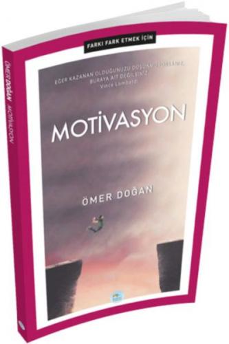 Motivasyon - Farkı Fark Etmek İçin - Ömer Doğan - Maviçatı Yayınları