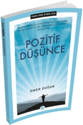 Pozitif Düşünce - Farkı Fark Etmek İçin - Ömer Doğan - Maviçatı Yayınl