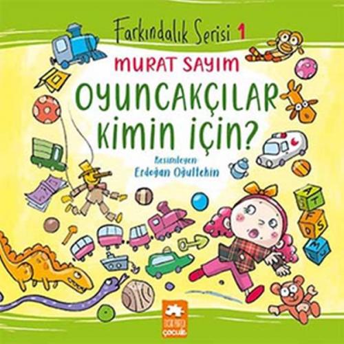 Oyuncakçılar Kimin İçin? - Murat Sayım - Eksik Parça Yayınları