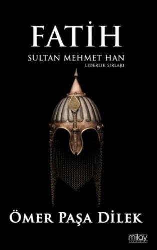 Fatih Sultan Mehmet Han - Ömer Paşa Dilek - Milay Yayınları