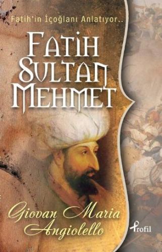 Fatih Sultan Mehmet - Giovanni Maria Angiolello - Profil Kitap