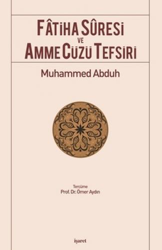 Fatiha Suresi ve Amme Cüzü Tefsiri - Muhammed Abduh - İşaret Yayınları