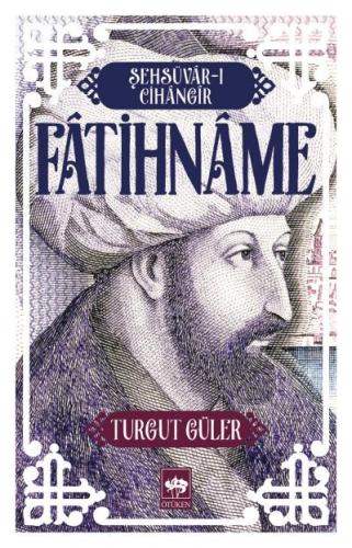 Şehsüvar-ı Cihangir / Fatihname - Turgut Güler - Ötüken Neşriyat