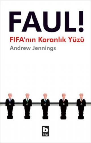 Faul! FIFA'nın Karanlık Yüzü - Andrew Jennings - Bilgi Yayınevi