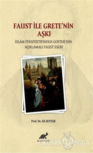 Faust ile Grete'nin Aşkı - Ali Seyyar - Paradigma Akademi Yayınları