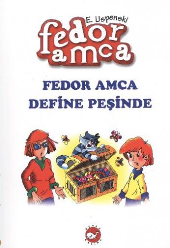 Fedor Amca Define Peşinde - Eduard Uspenski - Beyaz Balina Yayınları