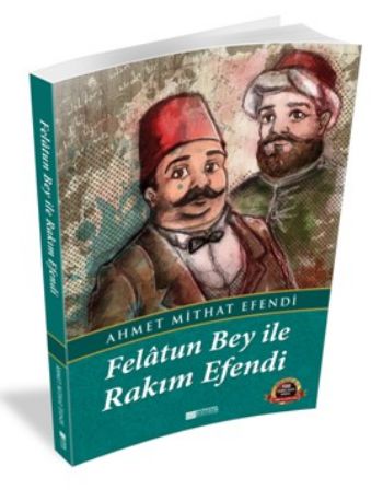 Felatun Bey ile Rakım Efendi / 100 Temel Eser - Ortaöğretim - - Evrens