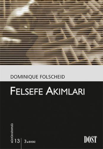 Felsefe Akımları - Dominique Folscheid - Dost Kitabevi Yayınları