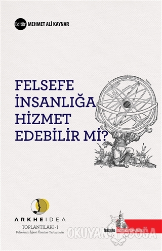 Felsefe İnsanlığa Hizmet Edebilir mi? - Mehmet Ali Kaynar - Doğu Kütüp