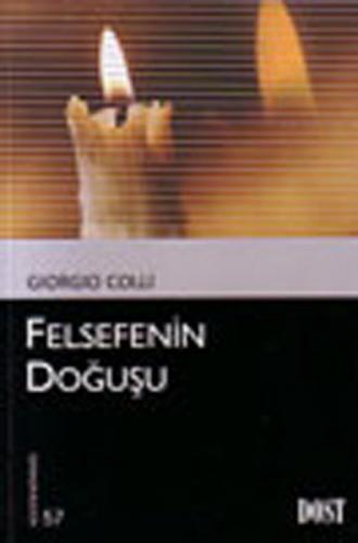 Felsefenin Doğuşu - Giorgio Colli - Dost Kitabevi Yayınları