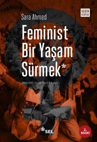 Feminist Bir Yaşam Sürmek - Sara Ahmed - Sel Yayıncılık