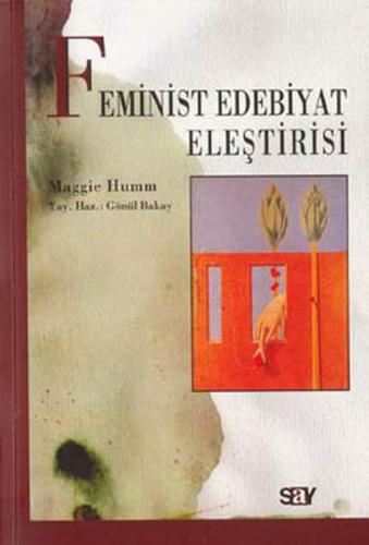 Feminist Edebiyat Eleştirisi - Maggie Humm - Say Yayınları