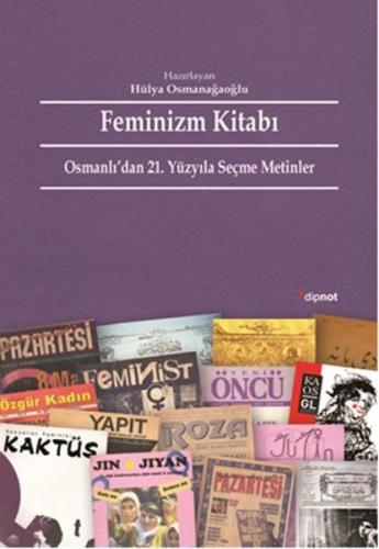 Feminizm Kitabı - Hülya Osmanağaoğlu - Dipnot Yayınları