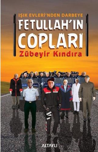 Fetullah'ın Copları - Zübeyir Kındıra - Altaylı Yayınları