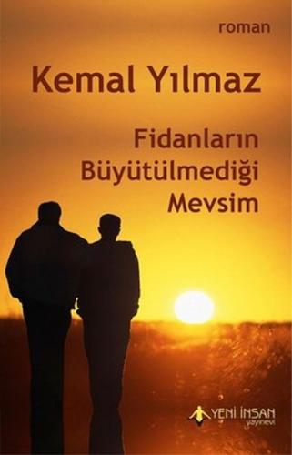 Fidanların Büyütülmediği Mevsim - Kemal Yılmaz - Yeni İnsan Yayınevi