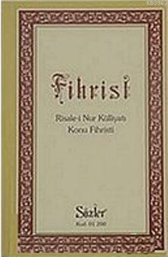 Fihrist Risale-i Nur Külliyatı Konu Fihristi (Orta Boy) - - Sözler Neş