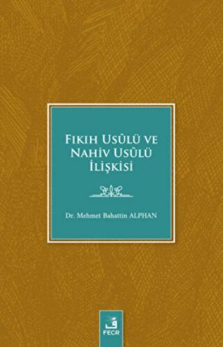 Fıkıh Usulü ve Nahiv Usulü İlişkisi - Mehmet Bahattin Alphan - Fecr Ya