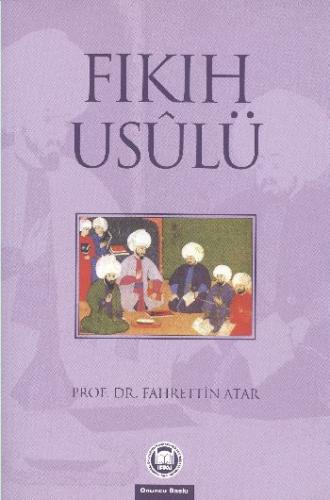 Fıkıh Usulü - Fahrettin Atar - Marmara Üniversitesi İlahiyat Fakültesi