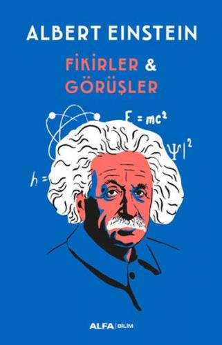 Fikirler ve Görüşler - Albert Einstein - Alfa Yayınları