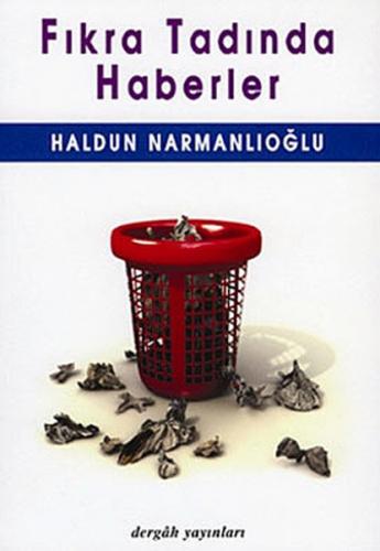 Fıkra Tadında Haberler - Haldun Narmanlıoğlu - Dergah Yayınları