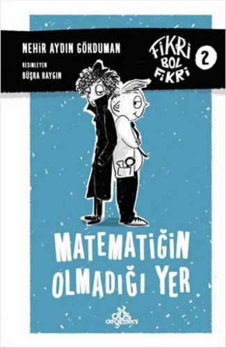 Matematiğin Olmadığı Yer (Ciltli) - Nehir Aydın Gökduman - Düş Değirme