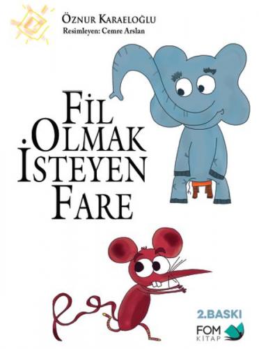 Fil Olmak İsteyen Fare - Öznur Karaeloğlu - FOM Kitap