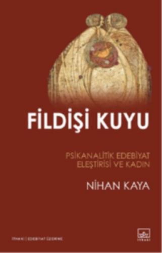 Fildişi Kuyu - Nihan Kaya - İthaki Yayınları