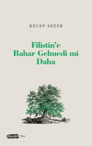 Filistin’e Bahar Gelmedi mi Daha - Recep Sezer - Çizgi Kitabevi Yayınl