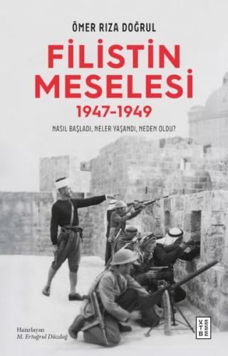 Filistin Meselesi (1947-1949) - Ömer Rıza Doğrul - Ketebe Yayınları