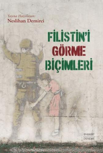 Filistin'i Görme Biçimleri - Kolektif - Everest Yayınları